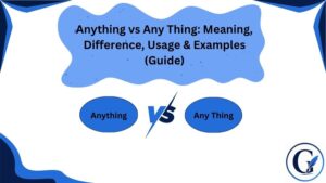 Anything vs Any Thing