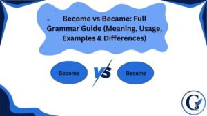 Become vs Became