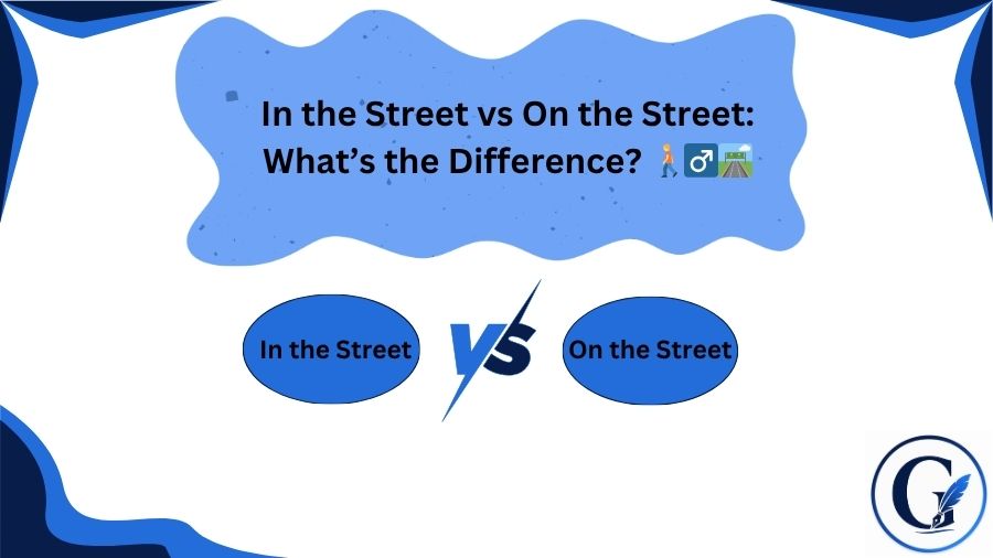In the Street vs On the Street