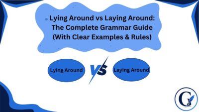 Lying Around vs Laying Around