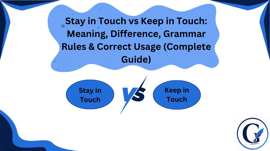 Stay in Touch vs Keep in Touch