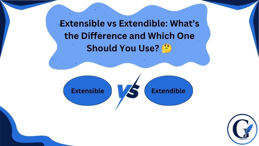 Extensible vs Extendible