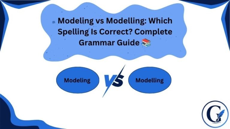 Modeling vs Modelling: Key Differences Explained (2026)